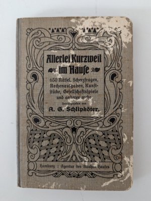 antiquarisches Buch – A.G. Schlipköter – Allerlei Kurzweil im Hause! (von 1912)