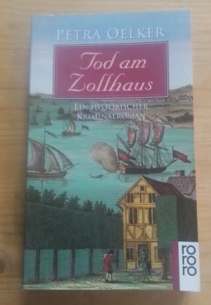 gebrauchtes Buch – Petra Oelker – Tod am Zollhaus • Ein historischer Kriminalroman