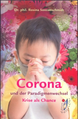 Corona und der Paradigmenwechsel. Krise als Chance