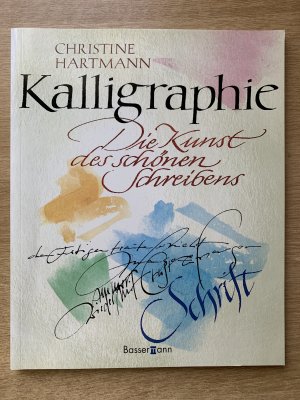 gebrauchtes Buch – Christine Hartmann – Kalligraphie - die Kunst des schönen Schreibens