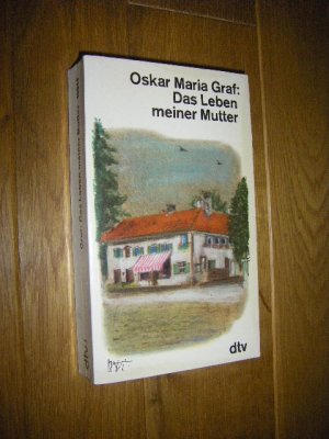 gebrauchtes Buch – Graf, Oskar Maria – Das Leben meiner Mutter