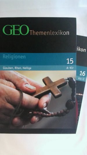 gebrauchtes Buch – GEO THEMENLEXIKON BAND 15 + 16: RELIGIONEN VON A - Z - GLAUBEN, RITEN, HEILIGE.