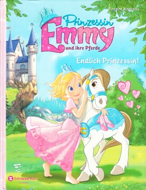 Prinzessin Emmy und ihre Pferde - Endlich Prinzessin!