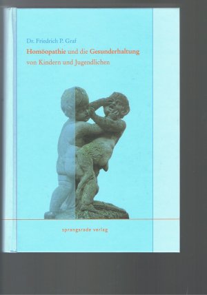 gebrauchtes Buch – Graf, Dr – Homöopathie und die Gesunderhaltung von Kindern und Jugendlichen