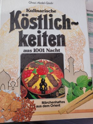 gebrauchtes Buch – Ghazi Abdel-Qadir – Kulinarische Köstlichkeiten aus 1001 Nacht