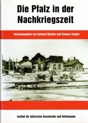 gebrauchtes Buch – Gerhard Nestler – Die Pfalz in der Nachkriegszeit - Wiederaufbau und demokratischer Neubeginn (1945 - 1954)