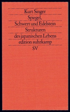 Spiegel, Schwert und Edelstein : Strukturen des japanischen Lebens