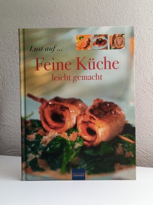 Lust auf... Feine Küche leicht gemacht