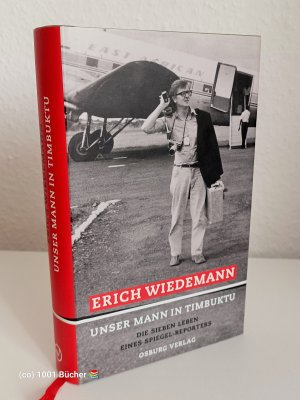 gebrauchtes Buch – Erich Wiedemann – Unser Mann in Timbuktu ~ Die sieben Leben eines SPIEGEL-Reporters