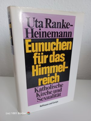 gebrauchtes Buch – Uta Ranke-Heinemann – Eunuchen für das Himmelreich ~ Katholische Kirche und Sexualität