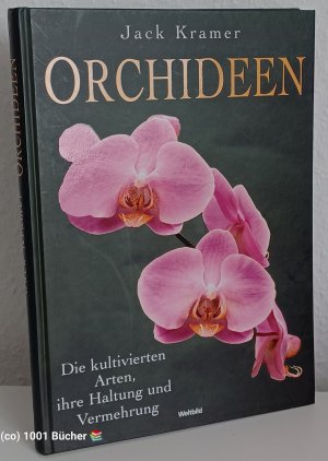 Orchideen ~ Die kultivierten Arten, ihre Haltung und Vermehrung