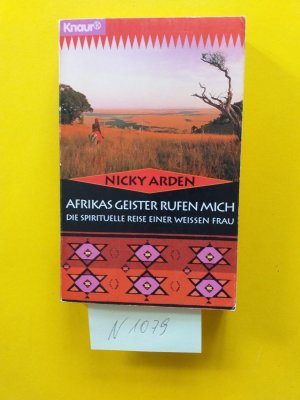 gebrauchtes Buch – Nicky Arden – 1 Taschenbuch, wie neu: " Afrikas Geister rufen mich " Die spirituelle Reise einer weissen Frau. ( Knaur,1998 )