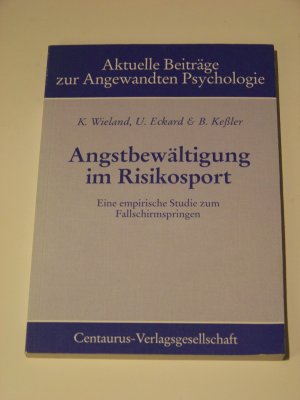 Angst - Bewältigung im Risikosport Eine empirische Studie Psychologie TOP!!!