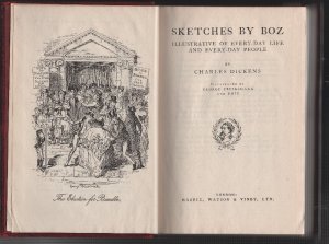 Sketches By Boz -- Illustrative of Every-Day life and Every-Day People -- Illustreted by George Cruikshank and Phiz.