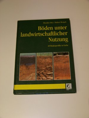 Böden unter landwirtschaftlicher Nutzung ++ 2.Auflage ++ 48 Bodenprofile TOP!!!