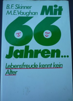 gebrauchtes Buch – Skinner, B F; Vaughan, M E – Mit 66 Jahren ...