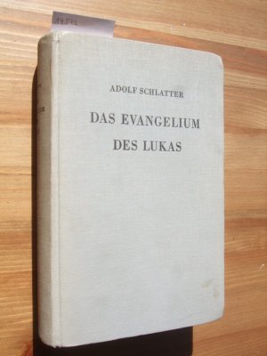 Das Evangelium des Lukas : aus seinen Quellen erklärt