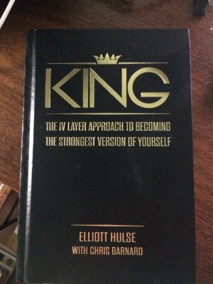 King. The IV Layer Approach to Becoming the Strongest Version of Yourself