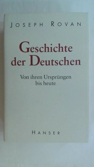 gebrauchtes Buch – Joseph Rovan – DIE GESCHICHTE DER DEUTSCHEN: VON IHREN URSPRÜNGEN BIS HEUTE.