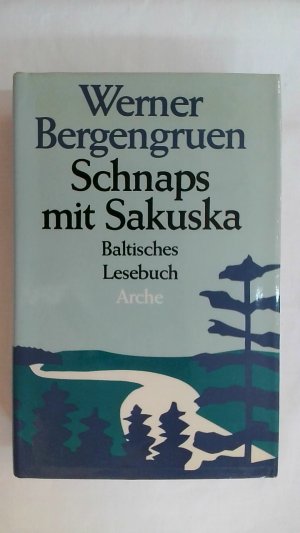 SCHNAPS MIT SAKUSKA: BALTISCHES LESEBUCH.