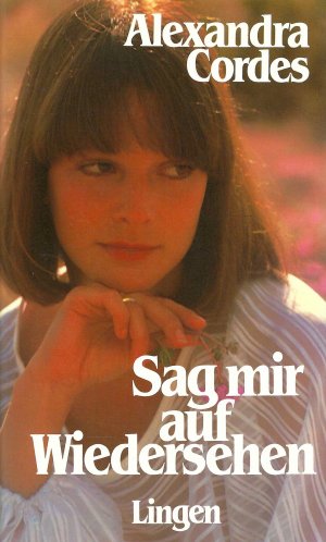 gebrauchtes Buch – Alexandra Cordes – Sag mir auf Wiedersehen