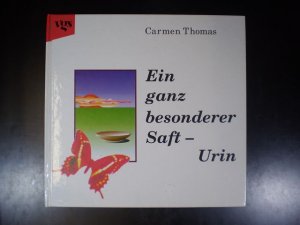 Ein ganz besonderer Saft - Urin