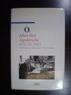 gebrauchtes Buch – Albert Oeri – Tagesberichte 1932 bis 1945, erschienen in den Basler Nachrichten