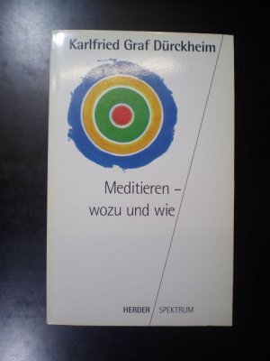 Meditieren - wozu und wie. Die Wende zum Initiatischen