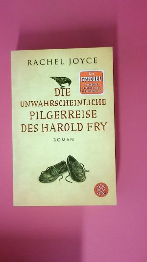 gebrauchtes Buch – Rachel Joyce – DIE UNWAHRSCHEINLICHE PILGERREISE DES HAROLD FRY. Roman