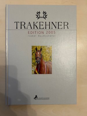 gebrauchtes Buch – Isabel Baumschäfer – Trakehner Edition 2005