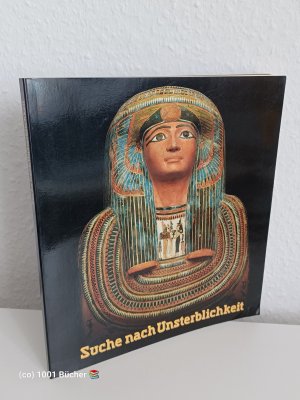 Suche nach Unsterblichkeit ~ Totenkult und Jenseitsglaube im Alten Ägypten