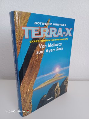 gebrauchtes Buch – Gottfried Kirchner – Terra X ~ Expeditionen ins Unbekannte / Von Mallorca zum Ayers Rock