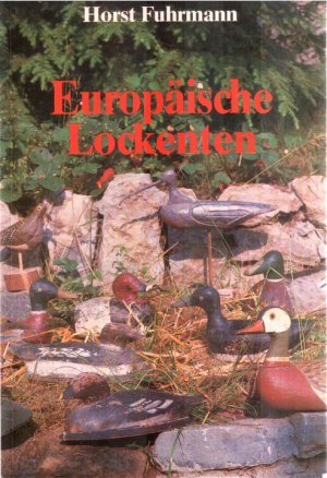 gebrauchtes Buch – Horst Fuhrmann – EUROPÄISCHE LOCKENTEN - Volkskunst auf dem Wasser