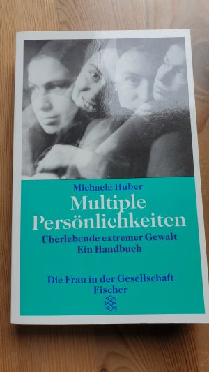 Multiple Persönlichkeiten - Überlebende extremer Gewalt. Ein Handbuch