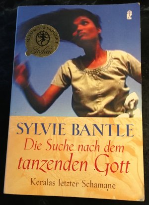 gebrauchtes Buch – Sylvie Bantle – Die Suche nach dem tanzenden Gott. Keralas letzter Schamane