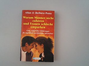 gebrauchtes Buch – Barbara Pease – Warum Männer nicht zuhören und Frauen schlecht einparken: Ganz natürliche Erklärungen für eigentlich unerklärliche Schwächen.