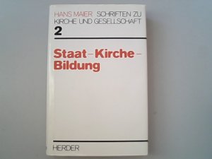 gebrauchtes Buch – Hans Maier – Schriften zu Kirche und Gesellschaft, Band 2, Staat, Kirche, Bildung