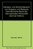 Handels- und Wirtschaftsrecht von Singapur und Malaysia.