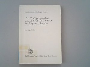 Das Verfügungsverbot gemäss § 938 Abs. ZPO im Liegenschaftsrecht: Eine Untersuchung zum System der Immobiliarrechtssicherung