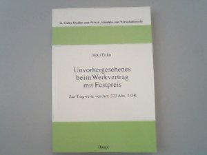 Unvorhergesehenes beim Werkvertrag mit Festpreis. Zur Tragweite von Art. 373 Abs. 2 0R.