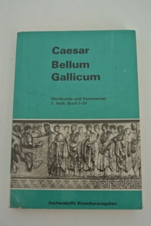 gebrauchtes Buch – Alois Guthardt – Caesar, Gaius Iulius: Bellum Gallicum; Teil: Wortkunde u. Kommentar. H. 1 : Buch 1 - 4. / Aschendorffs Sammlung lateinischer und griechischer Klassiker