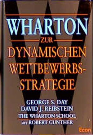 gebrauchtes Buch – Day George, S – Wharton zur dynamischen Wettbewerbsstrategie