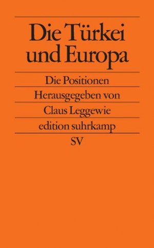 gebrauchtes Buch – Claus Leggewie – Die Türkei und Europa: Die Positionen, Edition suhrkamp, Band 2354.