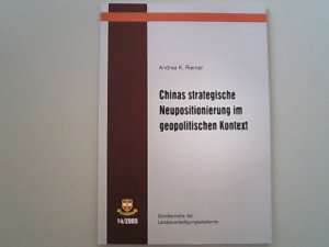 gebrauchtes Buch – K. Riemer – Chinas strategische Neupositionierung im geopolitischen Kontext (Landenverteidigungsakademie Wien / ISS)