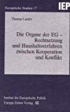 Die Organe der EG - Rechtssetzung und Haushaltsverfahren zwischen Kooperation und Konflikt, Band 17