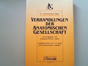 Verhandlungen der Anatomischen Gesellschaft: 87. Versammlung in Mainz vom 23.-26.3.1992. Supplementheft zum 174. Band des "Anatomischen Anzeigers"