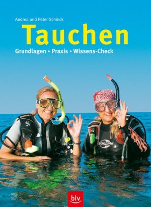 gebrauchtes Buch – Schinck, Andrea und Peter Schinck – Tauchen: Grundlagen • Praxis • Wissens-Check.