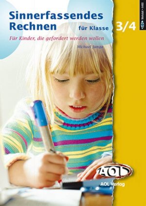 Sinnerfassendes Rechnen für klasse. 3/4, für Kinder, die gefordert werden wollen.