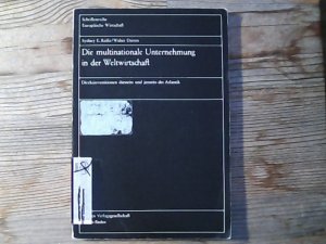 Die multinationale Unternehmung in der Weltwirtschaft. Direktinvestitionen dieseits und jenseits des Atlantiks