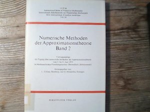 Numerische Methoden der Approximationstheorie, Band 2. Vortragsauszüge über numerische Methoden der Approximationstheorie vom 3. - 9. Juni 1973 im Mathematischen Forschungsinstitut Oberwolfach (Schwarzwald). International series of numerical mathematics ; Vol. 26.